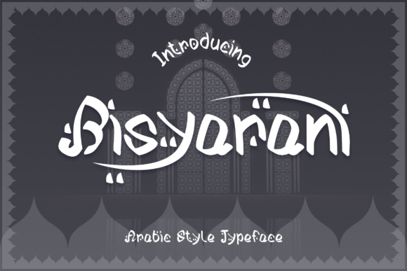 Bisyarani: A Decorative Arabic Display Font for Digital Design